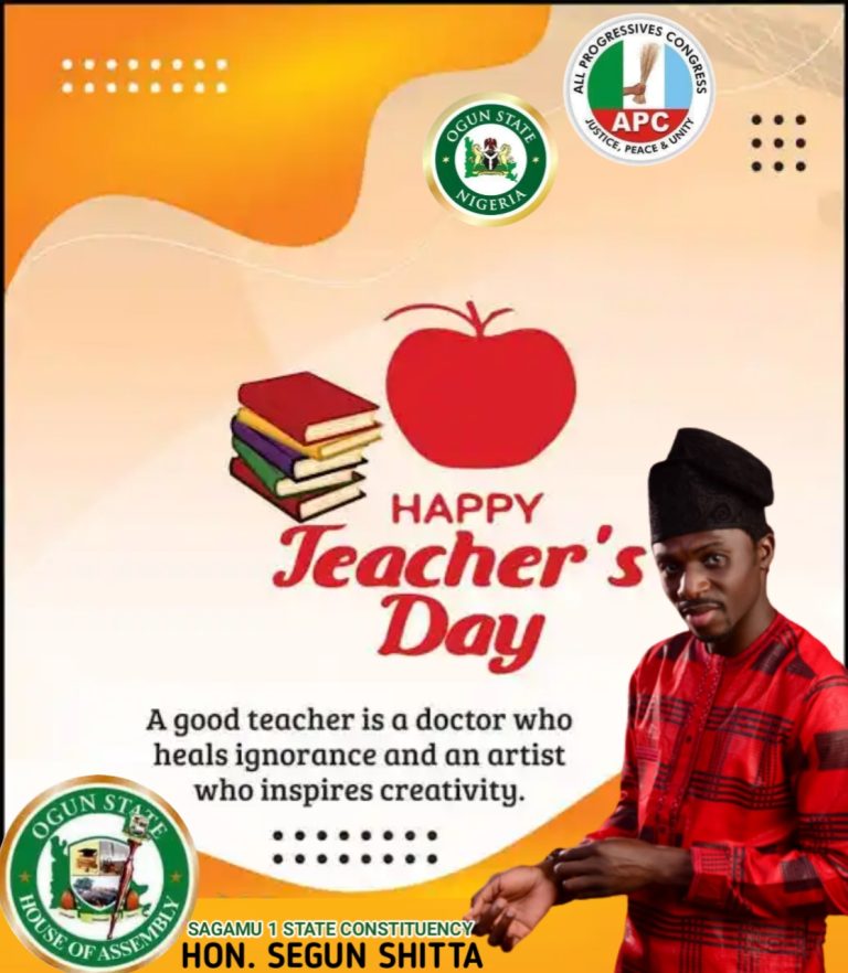 TEACHERS DAY: Teachers Affects Eternity; We Can Never Tell Where Their Influence Stops – Hon. Segun Shitta