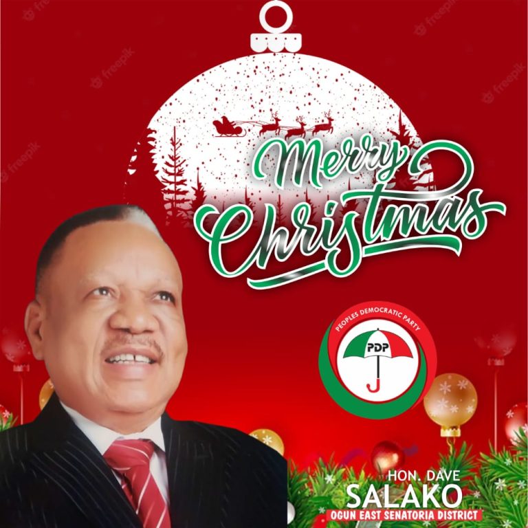 CHRISTMAS GREETINGS: Ogun East PDP Senatorial Candidate Hon. Dave Salako, Salutes All Nigerians On Christmas Day, Urge Christians To Pray For Successful Elections