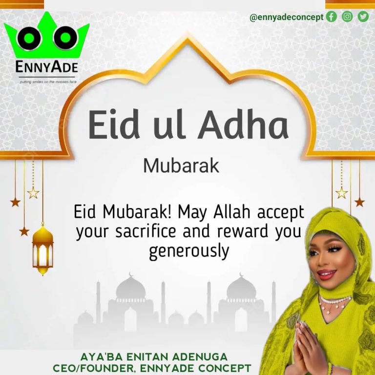 2023 EID-EL KABIR: Aya’ba Enitan Adenuga Greets The Muslim Faithfuls, Charges Them To Increase Their Commitment To Peaceful Coexistence