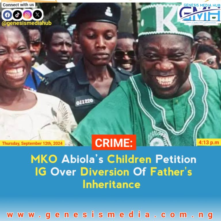 MKO Abiola’s Children Petition IG Over Diversion Of Father’s Inheritance 