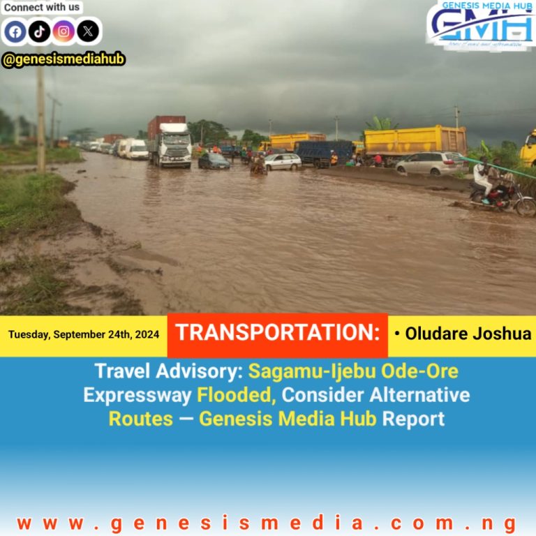 Travel Advisory: Sagamu-Ijebu Ode-Ore Expressway Flooded, Consider Alternative Routes — Genesis Media Hub Report