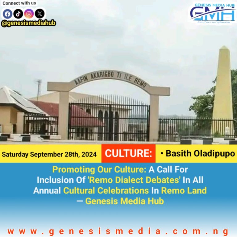 Promoting Our Culture: A Call For Inclusion Of ‘Remo Dialect Debates’ In All Annual Cultural Celebrations In Remo Land — Genesis Media Hub